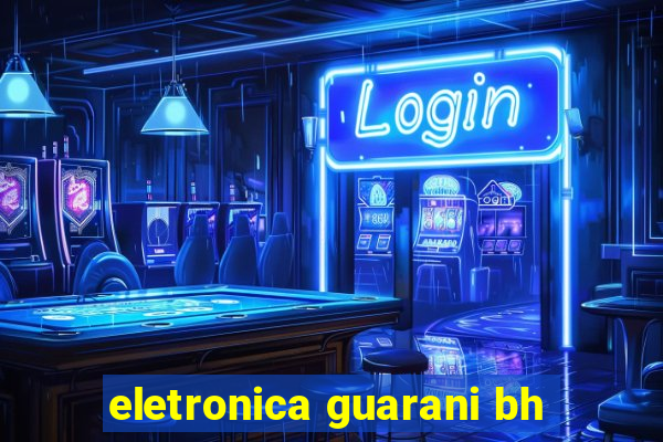 eletronica guarani bh